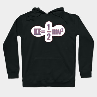 Kinetic energy equation formulas for physics Hoodie